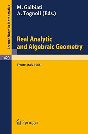 Real Analytic and Algebraic Geometry Proceedings of the Conference held in Trento Kindle Editon