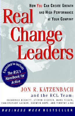 Real Change Leaders How You Can Create Growth and High Performance at Your Company Reader