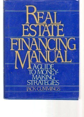 Real Estate Financing Manual A Guide to Money-Making Strategies PDF
