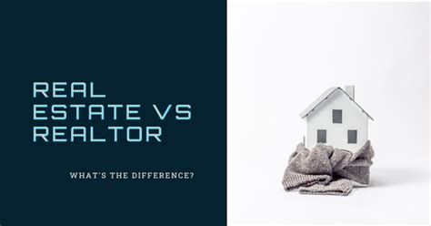 Real Estate vs Realtor: Cracking the Code to Wise Investment