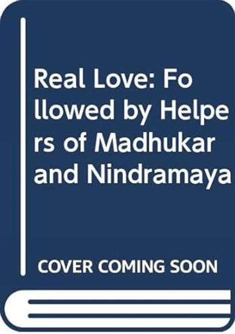 Real Love Followed by Helpers of Madhukar and Nindra Maya (Small Format) PDF