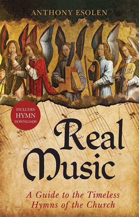 Real Music A Guide to the Timeless Hymns of the Church