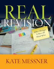 Real Revision Authors Strategies to Share with Student Writers Reader
