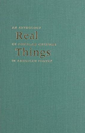 Real Things An Anthology of Popular Culture in American Poetry PDF