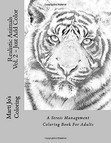 Realistic Animals Vol 2 Just Add Color A Stress Management Coloring Book For Adults PDF