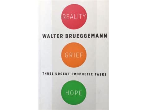 Reality Grief Hope Three Urgent Prophetic Tasks Reader