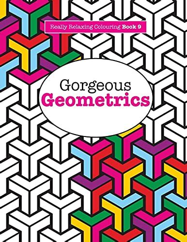 Really RELAXING Colouring Book 9 Gorgeous Geometrics Really RELAXING Colouring Books Volume 90829420401 Epub