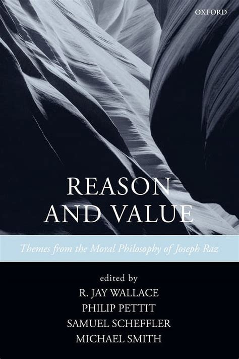 Reason and Value Themes from the Moral Philosophy of Joseph Raz Doc