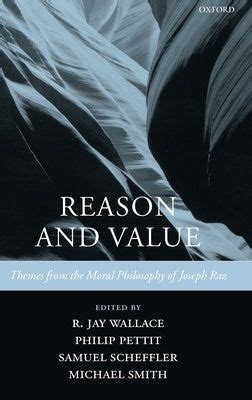 Reason and Value Themes from the Moral Philosophy of Joseph Raz Doc