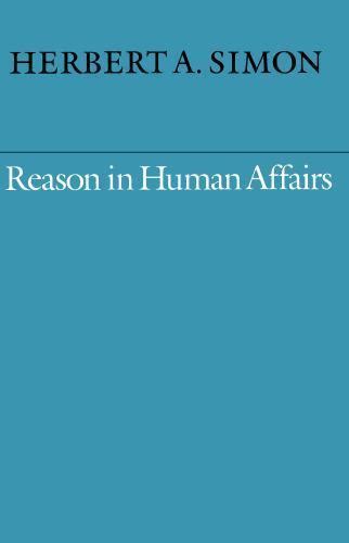 Reason in Human Affairs Harry Camp Lectures at Stanford University Reader