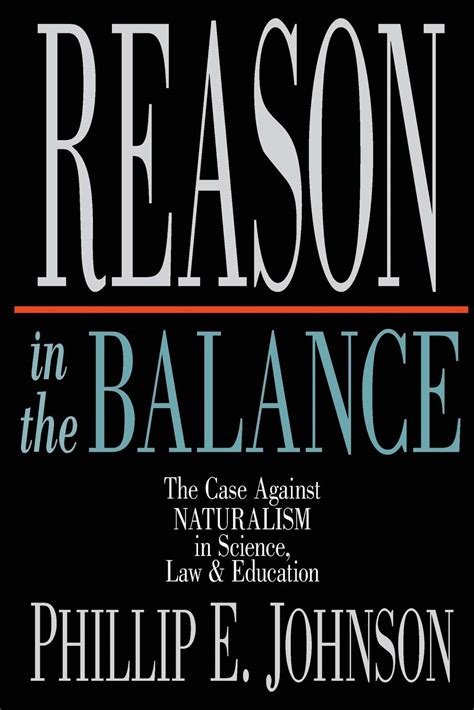 Reason in the Balance The Case Against Naturalism in Science Law and Education Doc