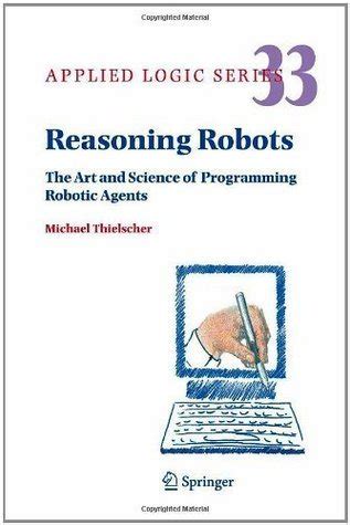 Reasoning Robots The Art and Science of Programming Robotic Agents 1st Edition Epub