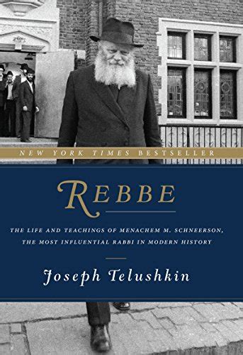 Rebbe The Life and Teachings of Menachem M Schneerson the Most Influential Rabbi in Modern History Epub
