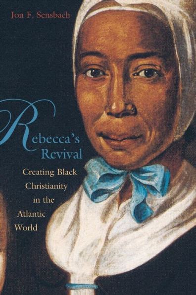 Rebecca's Revival Creating Black Christianity in the Atlantic World Epub