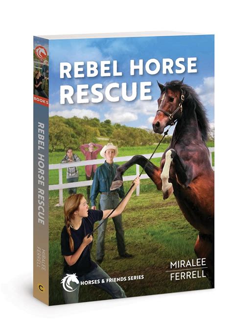 Rebel Horse Rescue Horses and Friends Volume 5 Reader