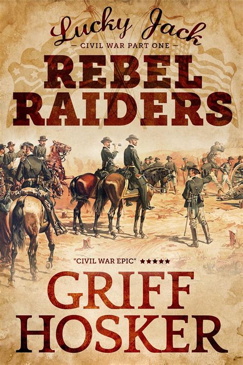 Rebel Raiders Lucky Jack s Civil War Book 1 Kindle Editon