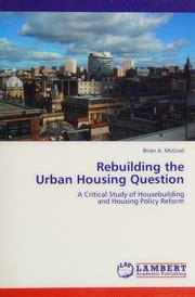 Rebuilding the Urban Housing Question A Critical Study of Housebuilding and Housing Policy Reform Kindle Editon