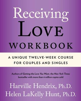 Receiving Love Workbook A Unique Twelve-Week Course for Couples and Singles PDF