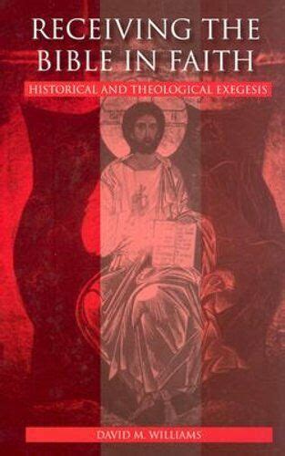 Receiving the Bible in Faith Historical and Theological Exegesis PDF