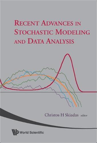 Recent Advances In Stochastic Modeling And Data Analysis Chania Greece 29 May - 1 June 2007 Epub