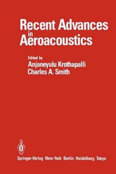 Recent Advances in Aeroacoustics Proceedings of an International Symposium held at Stanford Univers Epub