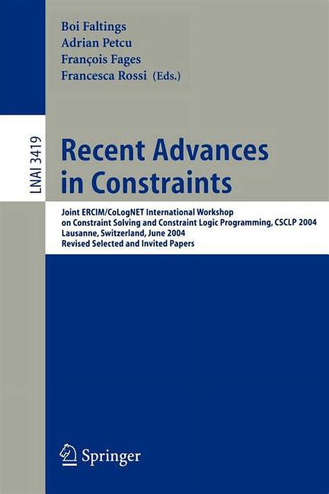 Recent Advances in Constraints Joint ERCIM/ CoLogNET International Workshop on Constraint Solving an Epub