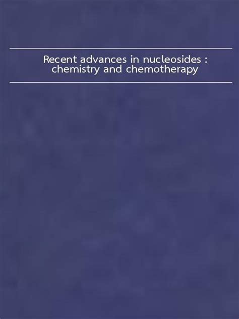 Recent Advances in Nucleosides Chemistry and Chemotherapy Doc