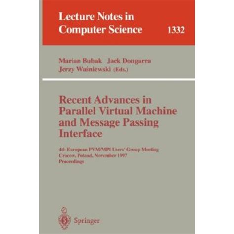 Recent Advances in Parallel Virtual Machine and Message Passing Interface 4th European PVM/MPI User Doc