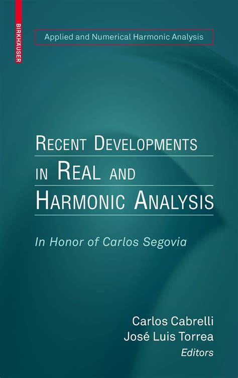 Recent Developments in Real and Harmonic Analysis In Honor of Carlos Segovia Epub