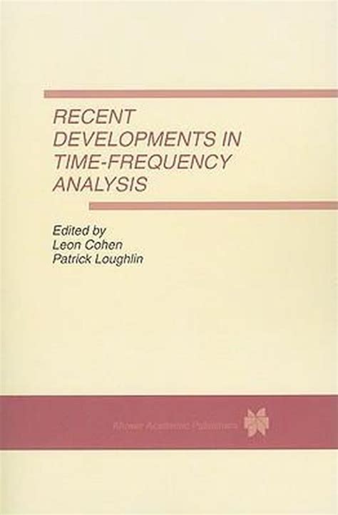 Recent Developments in Time-Frequency Analysis Reader