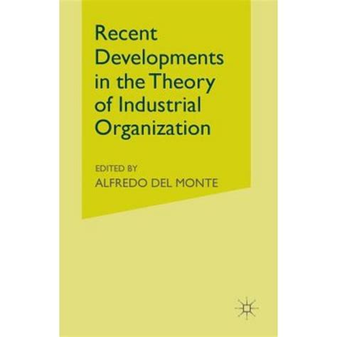 Recent Developments in the Theory of Industrial Organization PDF