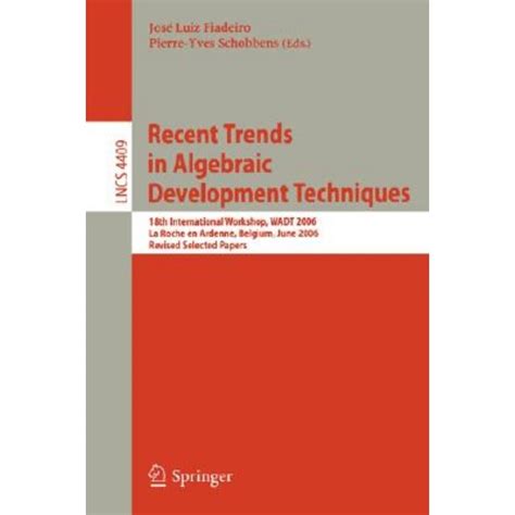 Recent Trends in Algebraic Development Techniques 13th International Workshop Reader