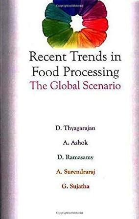 Recent Trends in Food Processing The Global Scenario Doc