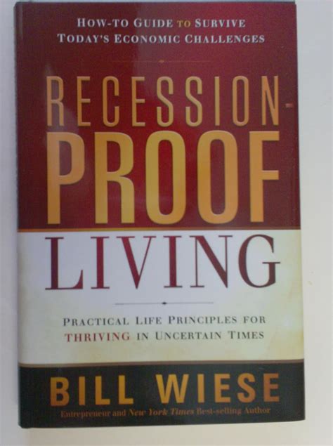 Recession-Proof Living Practical Life Principles for Thriving in Uncertain Times Reader