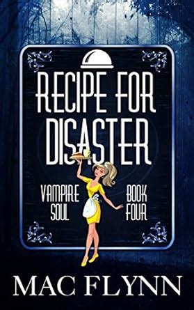 Recipe For Disaster Vampire Soul Book Four Reader