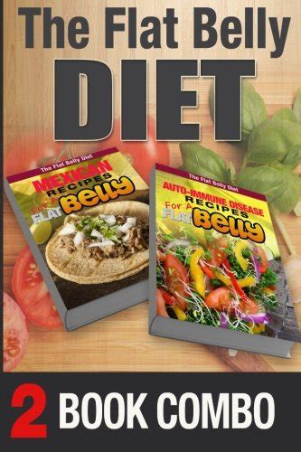 Recipes For Auto-Immune Diseases and Mexican Recipes 2 Book Combo Clean Eats Reader