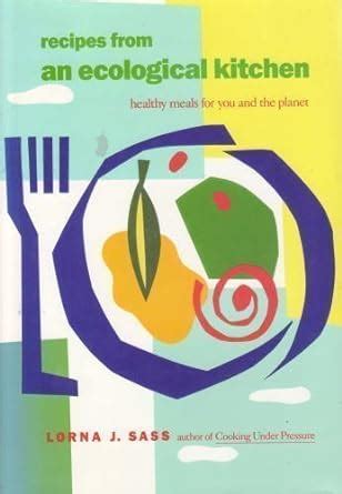 Recipes from an Ecological Kitchen Healthy Meals for You and the Planet Reader