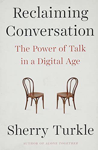 Reclaiming Conversation The Power of Talk in a Digital Age Reader