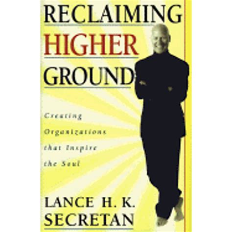 Reclaiming Higher Ground Creating Organizations that Inspire the Soul Doc