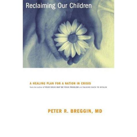 Reclaiming Our Children A Healing Plan For A Nation In Crisis Reader