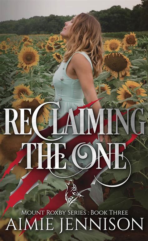 Reclaiming the One The Mount Roxby Series Book 3 Reader