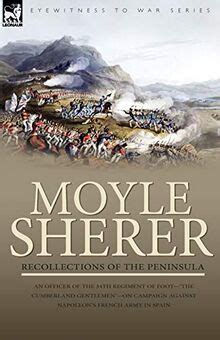 Recollections of the Peninsula An Officer of the 34th Regiment of Foot - The Cumberland Gentlemen PDF