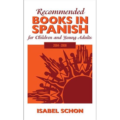 Recommended Books in Spanish for Children and Young Adults Reader