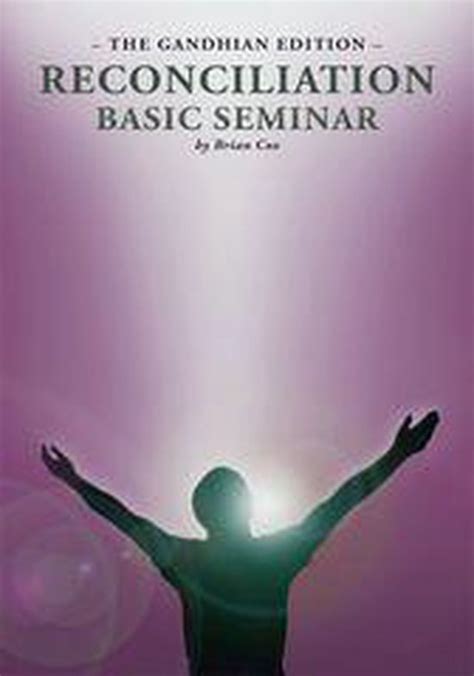 Reconciliation Basic Seminar The Gandhian Edition Doc