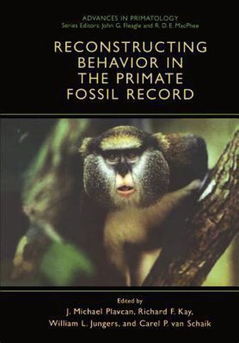 Reconstructing Behavior in the Primate Fossil Record 1st Edition Epub