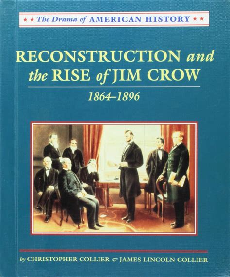 Reconstruction and the Rise of Jim Crow 1864-1896 Drama of American History