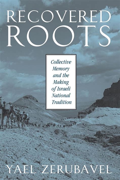 Recovered Roots Collective Memory and the Making of Israeli National Tradition Epub