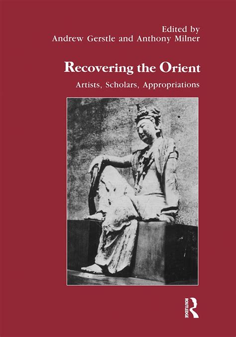 Recovering the Orient: Artists, Scholars, Appropriations (Studies in Anthropology and History) Epub