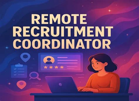 Recruiting Coordinator Remote Jobs: Unleash Your Career from Anywhere