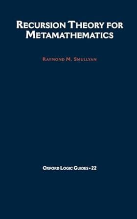 Recursion Theory for Metamathematics Oxford Logic Guides Reader